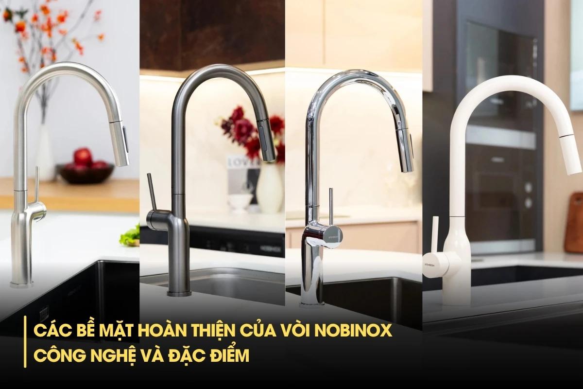 Các bề mặt hoàn thiện của vòi nobinox: Công nghệ và đặc điểm