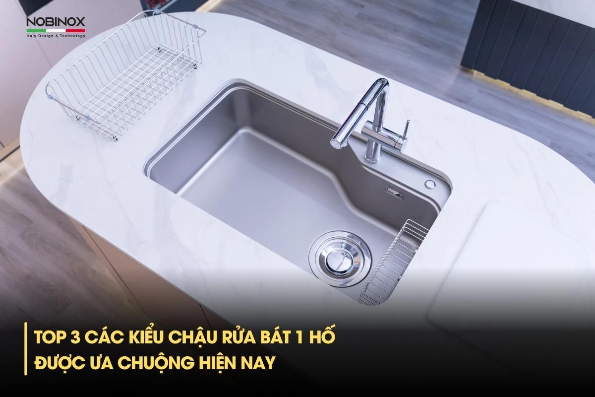 Top 3 kiểu chậu rửa bát 1 hố được ưa chuộng hiện nay