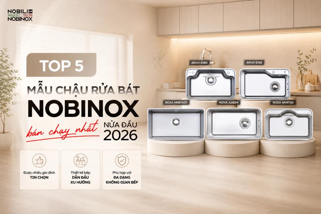 Top 5 chậu rửa bát Nobinox bán chạy nửa đầu năm 2026