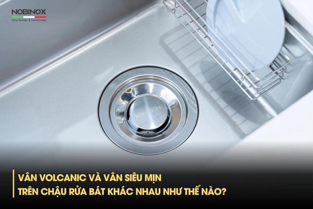 Vân Volcanic và vân siêu mịn trên chậu rửa bát khác nhau như thế nào?
