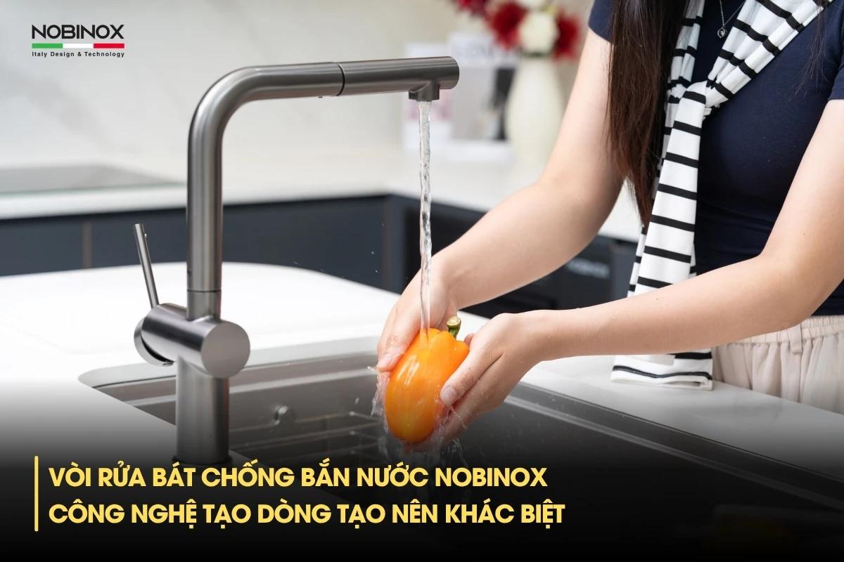 Vòi rửa bát chống bắn nước Nobinox: Công nghệ tạo dòng tạo nên khác biệt