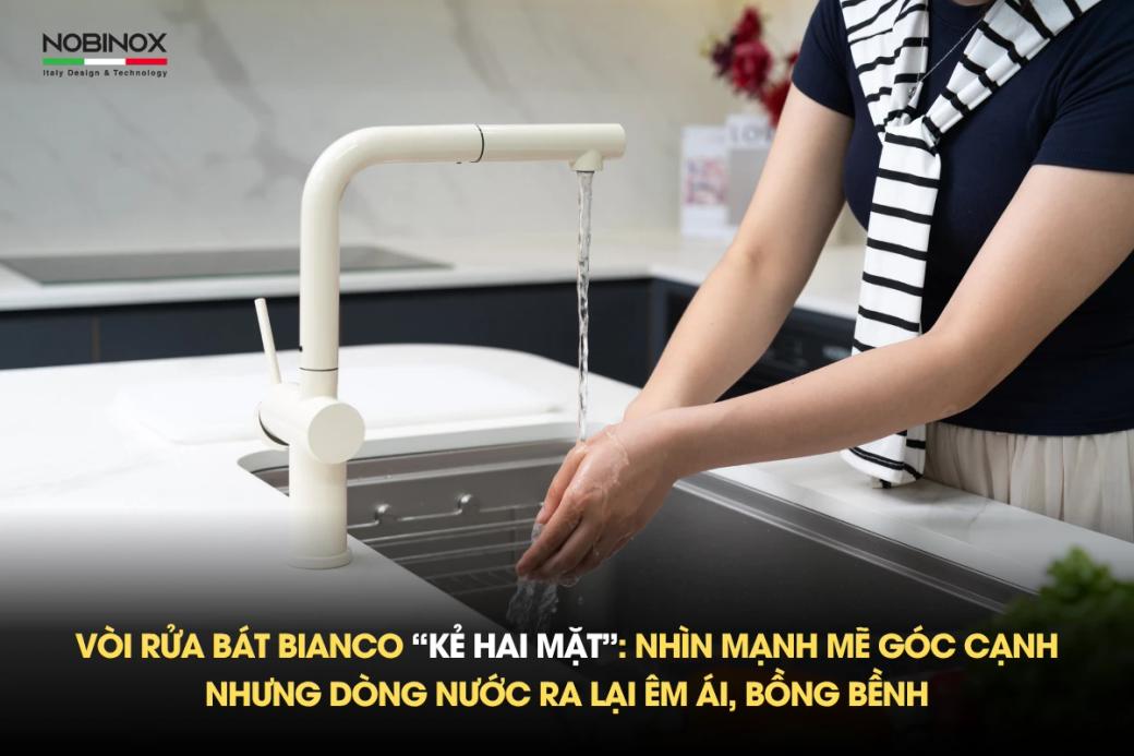 Vòi rửa bát dây rút Nobinox Bianco “Kẻ hai mặt”: Nhìn mạnh mẽ góc cạnh nhưng dòng nước ra lại êm ái, bồng bềnh